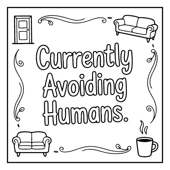 Currently Avoiding Humans quote surrounded by a sofa, door, and coffee mug on a bold and easy coloring page.