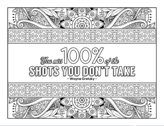 Motivational quote "You miss 100% of the shots you don't take" with ornate borders coloring page.