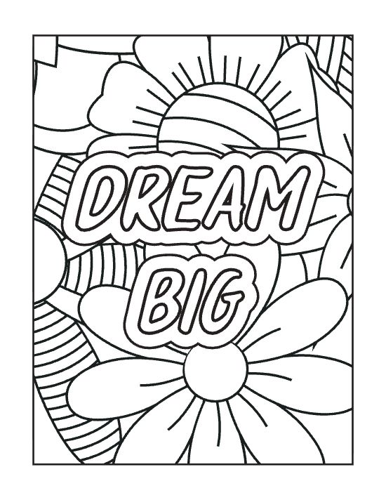 Positive Affirmations Adult Coloring Pages featuring Dream Big text over large floral patterns, coloring page